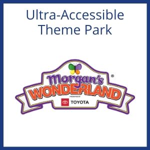 morgan's wonderland ultra-accessible theme park